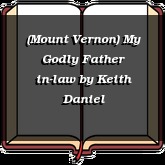 (Mount Vernon) My Godly Father in-law