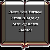 Have You Turned From A Life of Sin?