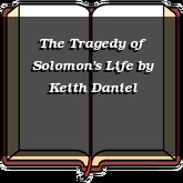 The Tragedy of Solomon's Life