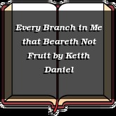 Every Branch in Me that Beareth Not Fruit