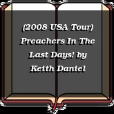 (2008 USA Tour) Preachers In The Last Days!