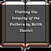 Visiting the Iniquity of the Fathers