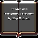 Tender and Scrupulous Freedom