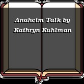 Anaheim Talk