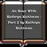 An Hour With Kathryn Kuhlman - Part 2