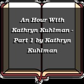 An Hour With Kathryn Kuhlman - Part 1