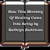 How This Ministry Of Healing Came Into Being