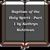 Baptism of the Holy Spirit - Part 1