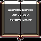 (Exodus) Exodus 3:9-14