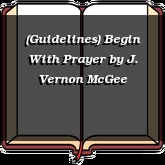 (Guidelines) Begin With Prayer