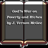 Gods War on Poverty and Riches