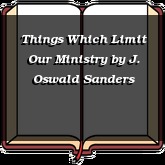 Things Which Limit Our Ministry