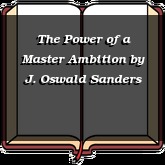 The Power of a Master Ambition