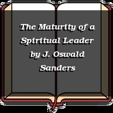 The Maturity of a Spiritual Leader