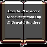 How to Rise above Discouragement