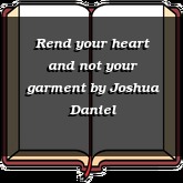 Rend your heart and not your garment