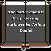 The battle against the powers of darkness