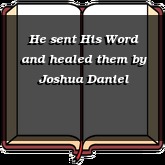 He sent His Word and healed them