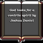 God looks for a contrite spirit