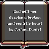 God will not despise a broken and contrite heart