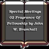 Special Meetings 02 Fragrance Of Fellowship