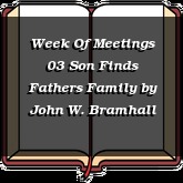 Week Of Meetings 03 Son Finds Fathers Family