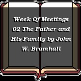 Week Of Meetings 02 The Father and His Family