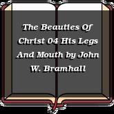 The Beauties Of Christ 04 His Legs And Mouth