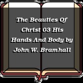 The Beauties Of Christ 03 His Hands And Body