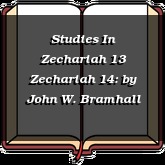 Studies In Zechariah 13 Zechariah 14: