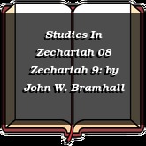 Studies In Zechariah 08 Zechariah 9: