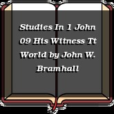 Studies In 1 John 09 His Witness Tt World