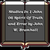 Studies In 1 John 06 Spirit Of Truth and Error