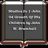 Studies In 1 John 04 Growth Of His Children