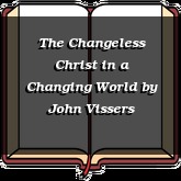 The Changeless Christ in a Changing World
