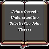 John's Gospel - Understanding Unbelief