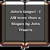 John's Gospel - I AM more than a Slogan