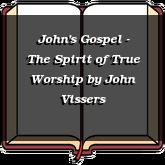 John's Gospel - The Spirit of True Worship