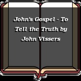 John's Gospel - To Tell the Truth