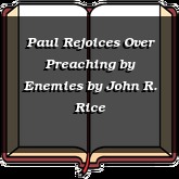 Paul Rejoices Over Preaching by Enemies