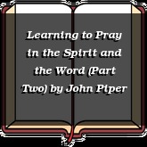Learning to Pray in the Spirit and the Word (Part Two)