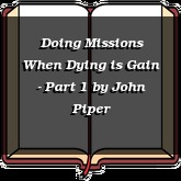 Doing Missions When Dying is Gain - Part 1