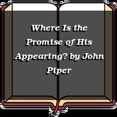 Where Is the Promise of His Appearing?