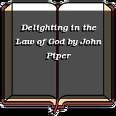 Delighting in the Law of God