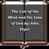 The Life of the Mind and the Love of God