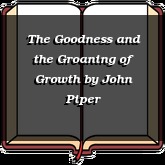 The Goodness and the Groaning of Growth