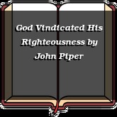 God Vindicated His Righteousness