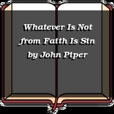 Whatever Is Not from Faith Is Sin