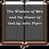 The Wisdom of Men and the Power of God