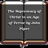 The Supremacy of Christ in an Age of Terror